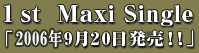 1st Maxi Single u920IIv